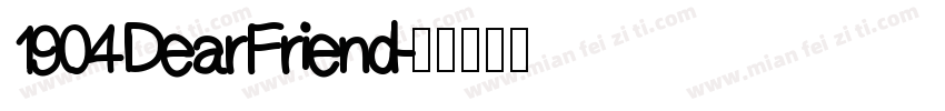 1904Dear Friend字体转换